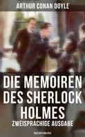 Arthur Conan Doyle: Die Memoiren des Sherlock Holmes (Zweisprachige Ausgabe: Deutsch-Englisch) 