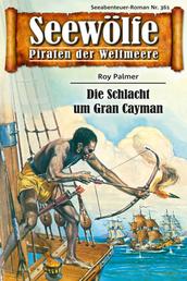 Seewölfe - Piraten der Weltmeere 361 - Die Schlacht um Gran Cayman