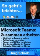 Jörg Schieb: Microsoft Teams: Zusammen arbeiten 
