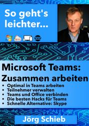 Microsoft Teams: Zusammen arbeiten - Tipps und Hacks für Microsoft Teams