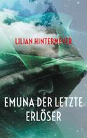 Lilian Hintermeyer: Emuna der letzte Erlöser 