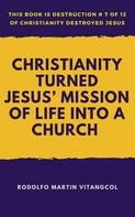 Rodolfo Martin Vitangcol: Christianity Turned Jesus’ Mission of Life Into a Church 