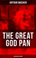 Arthur Machen: THE GREAT GOD PAN (Supernatural Horror) 