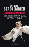Gerhard Stadelmaier: Liebeserklärungen 