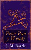 J. M. Barrie: Peter Pan y Wendy 