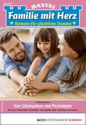 Familie mit Herz 57 - Familienroman - Von Glückspilzen und Pechvögeln