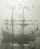 Kushal Singh: The Tough Life 
