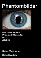 Rainer Wörtmann: Phantombilder 