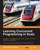 Aleksandar Prokopec: Learning Concurrent Programming in Scala 