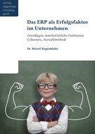 Marcel Siegenthaler: Das ERP als Erfolgsfaktor für Unternehmen 