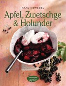 Karl Newedel: Apfel, Zwetschge & Holunder ★★★★★