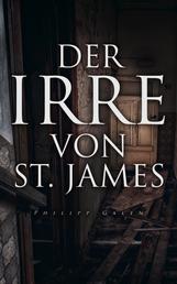 Der Irre von St. James - Kriminalroman