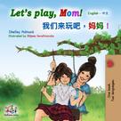 Shelley Admont: Let’s Play, Mom! 我们来玩吧，妈妈！ 