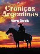 Alberto Ghiraldo: Crónicas argentinas 