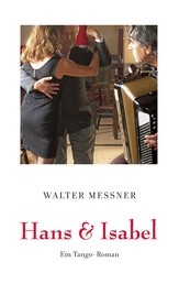 Hans & Isabel - Ein Tango-Roman