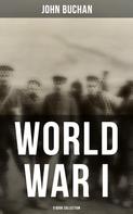 John Buchan: World War I - 9 Book Collection 