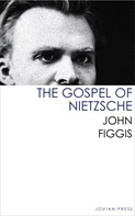 John Figgis: The Gospel of Nietzsche 