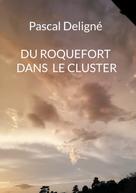 Pascal Deligné: Du roquefort dans le cluster 