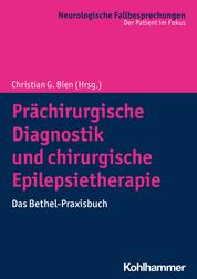 Prächirurgische Diagnostik und chirurgische Epilepsietherapie - Das Bethel-Praxisbuch