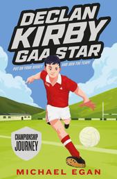 Declan Kirby: GAA Star - Championship Journey