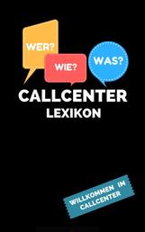 Callcenter Lexikon - Willkommen im Callcenter