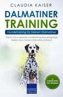 Claudia Kaiser: Dalmatiner Training – Hundetraining für Deinen Dalmatiner 