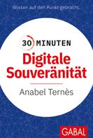 Anabel Ternès: 30 Minuten Digitale Souveränität 