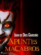 Juan de Dios Garduño: Apuntes macabros 