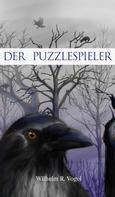 Wilhelm R. Vogel: Der Puzzlespieler 