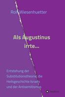 Rolf Wiesenhütter: Als Augustinus irrte... 