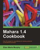 Ellen Marie Murphy: Mahara 1.4 Cookbook 