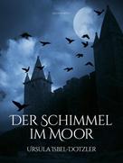 Ursula Isbel-Dotzler: Der Schimmel im Moor ★★★★