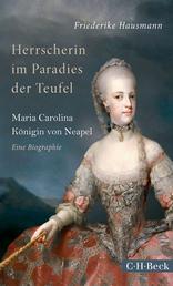 Herrscherin im Paradies der Teufel - Maria Carolina, Königin von Neapel