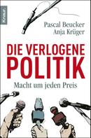 Pascal Beucker: Die verlogene Politik ★★★★