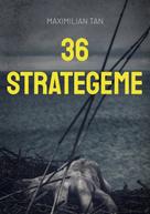 Maximilian Tan: 36 Strategeme 