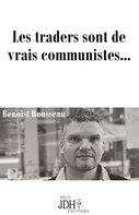 JDH Editions: Les traders sont de vrais communistes... 
