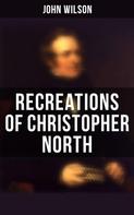 John Wilson: Recreations of Christopher North 