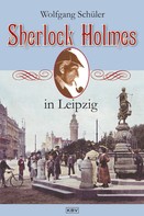 Wolfgang Schüler: Sherlock Holmes in Leipzig ★★★★