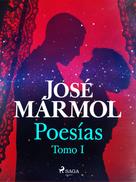 José Mármol: Poesías. Tomo primero 