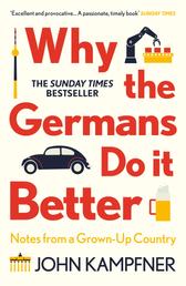 Why the Germans Do it Better - THE SUNDAY TIMES BESTSELLER