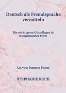 Stephanie Koch: Deutsch als Fremdsprache vermitteln 