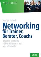 Svenja Hofert: Networking für Trainer, Berater, Coachs 
