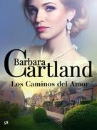 Barbara Cartland: Los Caminos del Amor 
