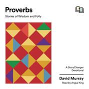 Proverbs - Stories of Wisdom and Folly