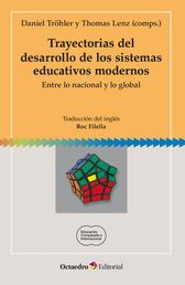 Trayectorias del desarrollo de los sistemas educativos modernos - Entre lo nacional y lo global