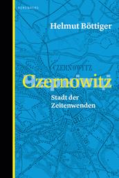 Czernowitz - Stadt der Zeitenwenden