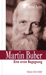 Martin Buber - Eine erste Begegnung