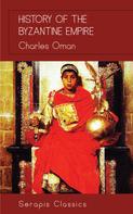 Charles Oman: History of the Byzantine Empire 