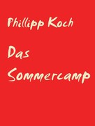 Phillipp Koch: Das Sommercamp 