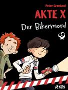 Peter Grønlund: Akte X- Der Bikermord 